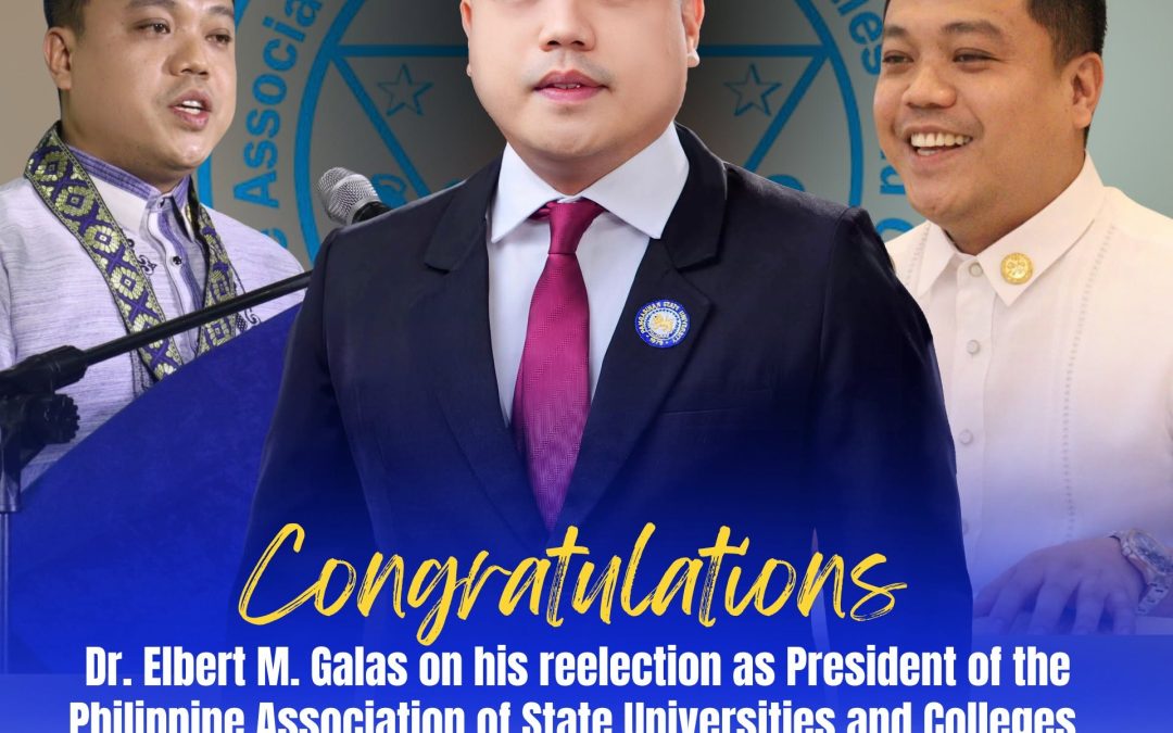 Congratulations to Dr. Elbert M. Galas on your reelection as President of the Philippine Association of State Universities and Colleges (PASUC) Region I.